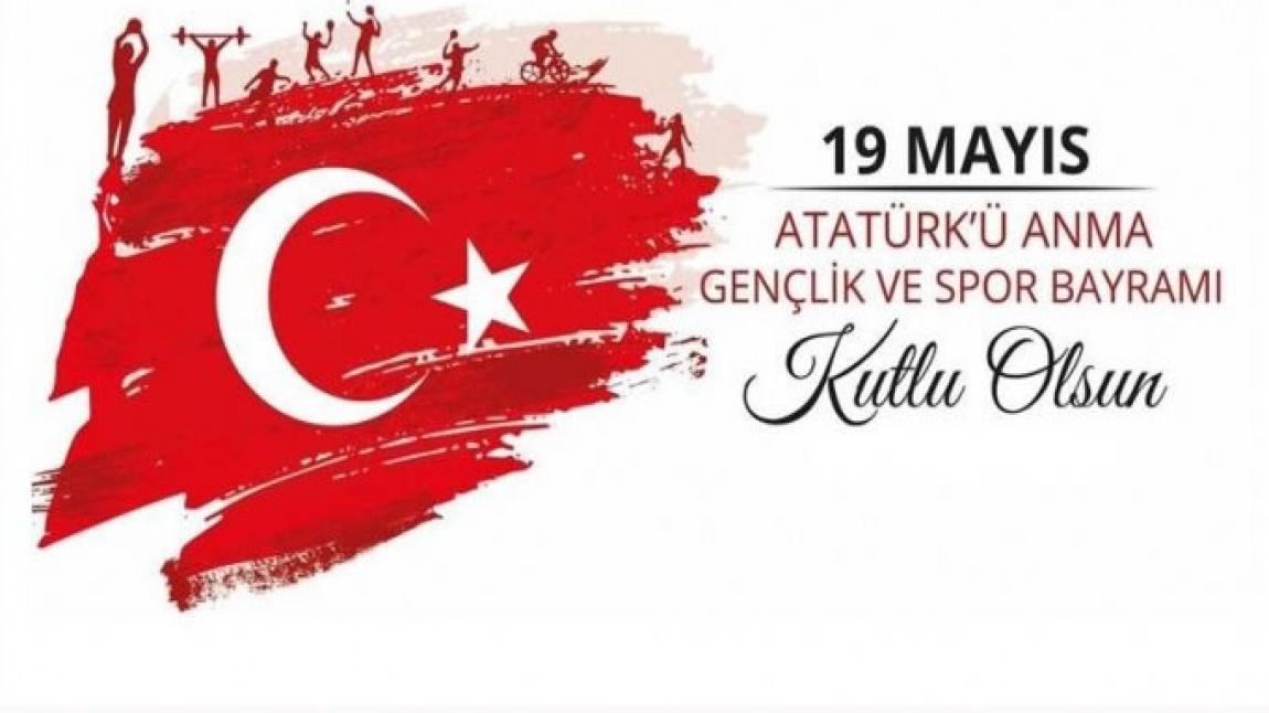 19 Mayıs Atatürk'ü Anma, Gençlik ve Spor Bayramımız Kutlu Olsun